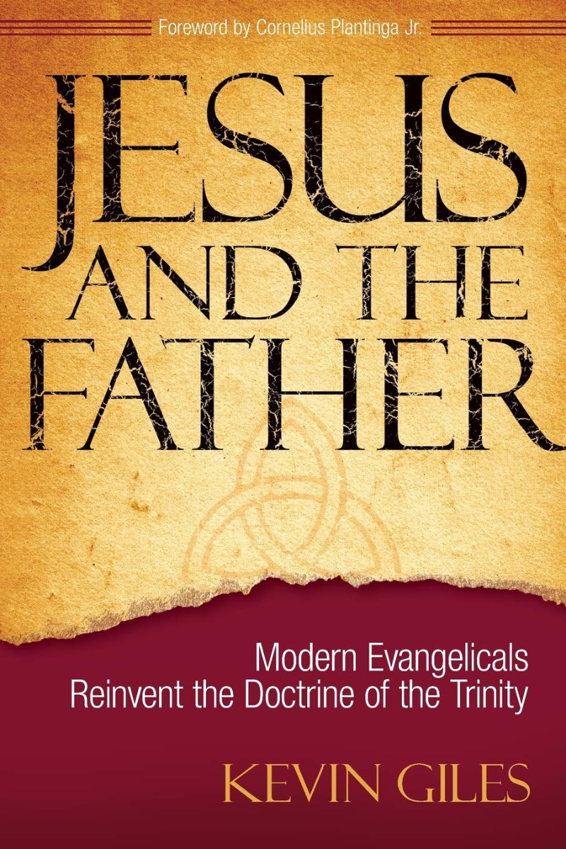 JESUS AND THE FATHER by Kevin Giles