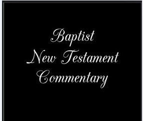 1 & 2 CORINTHIANS, BAPTIST NEW TESTAMENT COMMENTARY