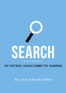 SEARCH, THE PASTORAL SEARCH COMMITTEE HANDBOOK by William Vanderbloemen