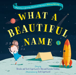 WHAT A BEAUTIFUL NAME by Brooke Ligertwood & Scott Ligertwood & Ben Fielding & Karalee Fielding