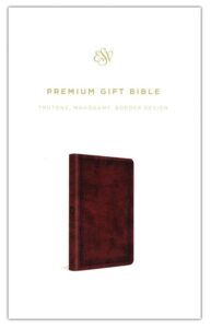 ESV, Premium Gift Bible, Imitation Leather, TruTone Mahogany