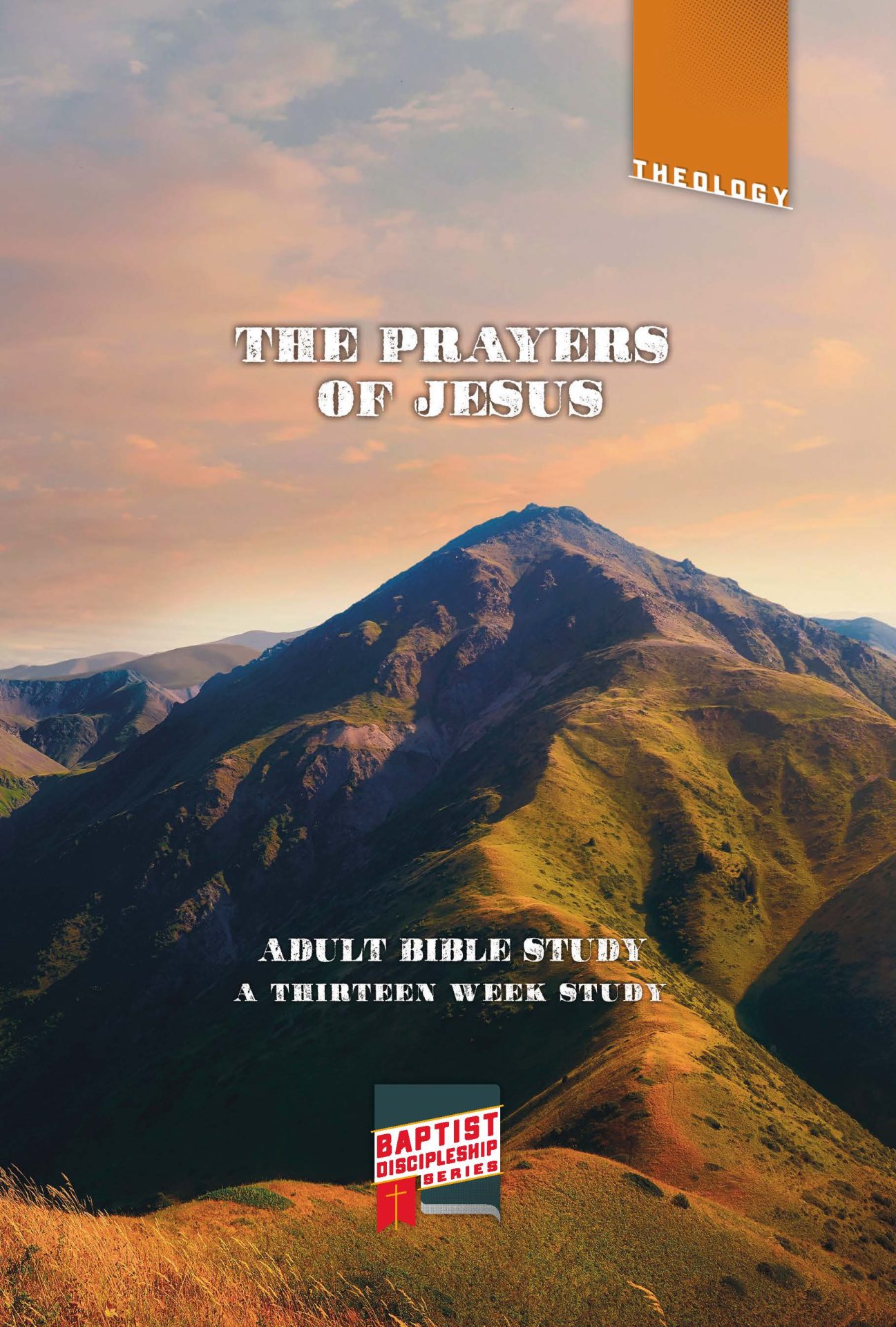 BDS Adult Bible Study, Fall 2026, The Prayers Of Jesus