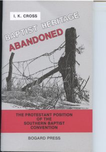 BAPTIST HERITAGE ABANDONED by I K Cross