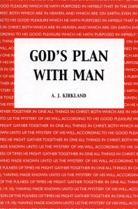 GOD'S PLAN WITH MAN by A J Kirkland