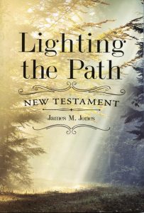 LIGHTING THE PATH: NEW TESTAMENT by James Jones