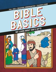 Sunday School, Bible Basics, Preschool/Kindergarten Teacher's Guide, Fall Quarter 2026