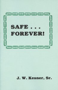 SAFE FOREVER by J W Kesner Sr
