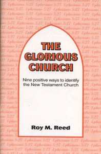 THE GLORIOUS CHURCH by Roy M Reed