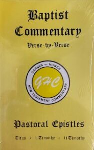 Baptist Commentary PASTORAL EPISTLES