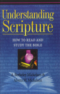 UNDERSTANDING SCRIPTURE by Mickelson